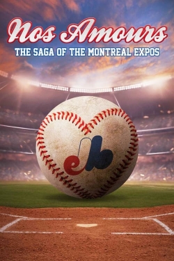 Nos Amours: The Saga of the Expos of Montreal Nos Amours: The Saga of the Expos of Montreal