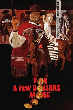 For a Few Dollars More For a Few Dollars More