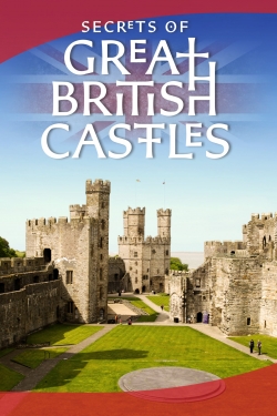 Secrets of Great British Castles Secrets of Great British Castles