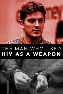 The Man Who Used HIV As A Weapon The Man Who Used HIV As A Weapon