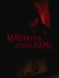 Haunted by Her Name Haunted by Her Name