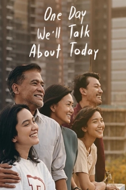 One Day We'll Talk About Today One Day We'll Talk About Today