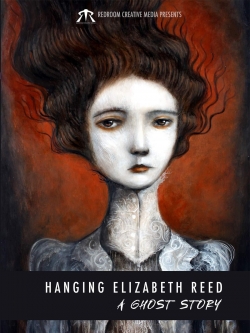Hanging Elizabeth Reed: A Ghost Story Hanging Elizabeth Reed: A Ghost Story