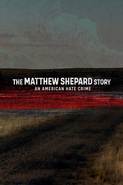 The Matthew Shepard Story: An American Hate Crime The Matthew Shepard Story: An American Hate Crime