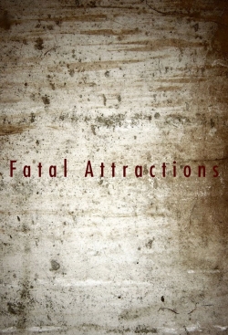 Fatal Attractions Fatal Attractions
