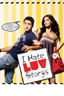 I Hate Luv Storys I Hate Luv Storys
