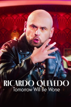 Ricardo Quevedo: Tomorrow Will Be Worse Ricardo Quevedo: Tomorrow Will Be Worse