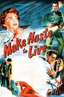 Make Haste to Live Make Haste to Live
