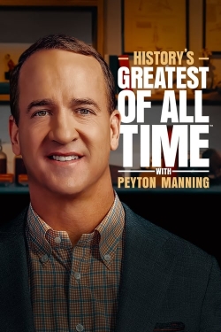 History’s Greatest of All Time with Peyton Manning History’s Greatest of All Time with Peyton Manning