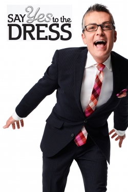 Say Yes to the Dress Say Yes to the Dress