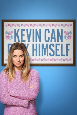 KEVIN CAN F**K HIMSELF KEVIN CAN F**K HIMSELF