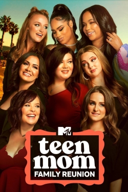 Teen Mom: Family Reunion Teen Mom: Family Reunion