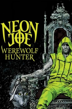Neon Joe, Werewolf Hunter Neon Joe, Werewolf Hunter
