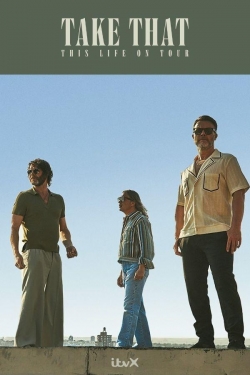 Take That: This Life – Live In Concert Take That: This Life – Live In Concert
