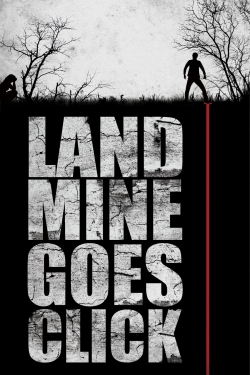 Landmine Goes Click Landmine Goes Click