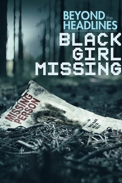 Beyond the Headlines: Black Girl Missing Beyond the Headlines: Black Girl Missing
