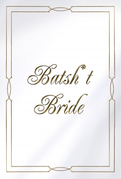 Batsh*t Bride Batsh*t Bride