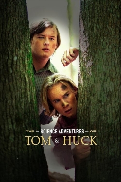 The Science Adventures of Tom and Huck The Science Adventures of Tom and Huck