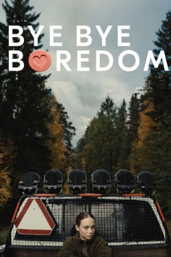 Bye Bye Boredom Bye Bye Boredom