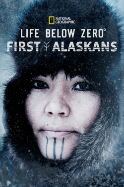 Life Below Zero: First Alaskans Life Below Zero: First Alaskans
