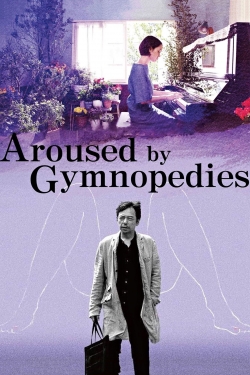 Aroused by Gymnopedies Aroused by Gymnopedies