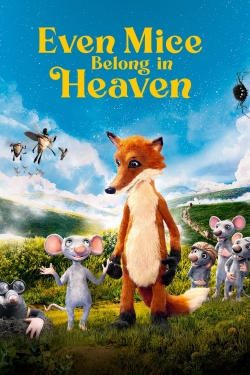 Even Mice Belong in Heaven Even Mice Belong in Heaven