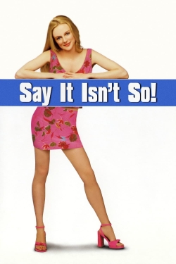Say It Isn't So Say It Isn't So