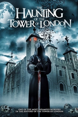 The Haunting of the Tower of London The Haunting of the Tower of London