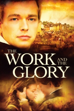 The Work and the Glory The Work and the Glory