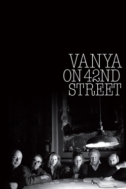 Vanya on 42nd Street Vanya on 42nd Street