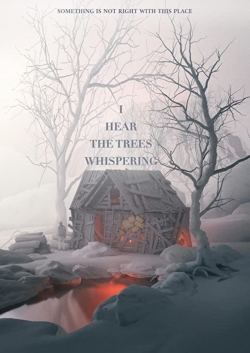 I Hear the Trees Whispering I Hear the Trees Whispering
