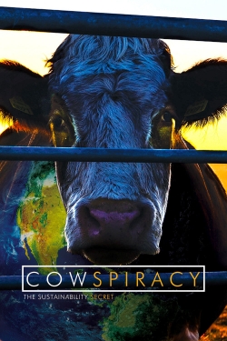 Cowspiracy: The Sustainability Secret Cowspiracy: The Sustainability Secret