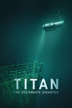 Titan: The OceanGate Disaster Titan: The OceanGate Disaster