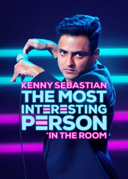 Kenny Sebastian: The Most Interesting Person in the Room Kenny Sebastian: The Most Interesting Person in the Room