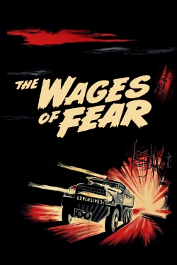 The Wages of Fear The Wages of Fear