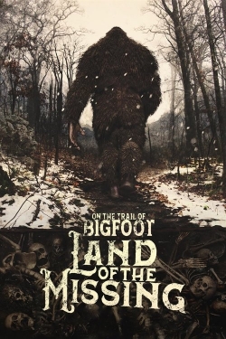 On the Trail of Bigfoot:  Land of the Missing On the Trail of Bigfoot:  Land of the Missing