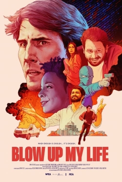 Blow Up My Life Blow Up My Life