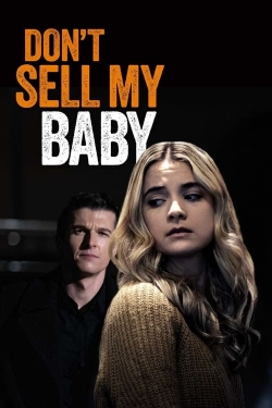 Don't Sell My Baby Don't Sell My Baby