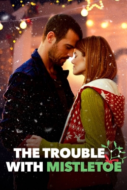 The Trouble with Mistletoe The Trouble with Mistletoe