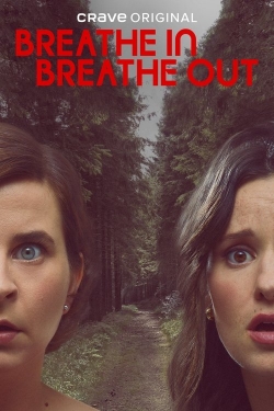 Breathe In, Breathe Out Breathe In, Breathe Out