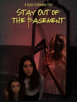 Stay Out of the Basement Stay Out of the Basement