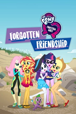 My Little Pony: Equestria Girls - Forgotten Friendship My Little Pony: Equestria Girls - Forgotten Friendship