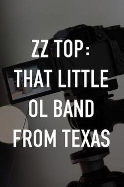 ZZ Top: That Little Ol' Band From Texas ZZ Top: That Little Ol' Band From Texas