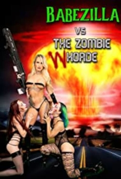 Babezilla vs The Zombie Whorde Babezilla vs The Zombie Whorde