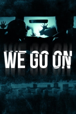 We Go On We Go On