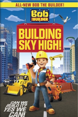 Bob the Builder: Building Sky High Bob the Builder: Building Sky High