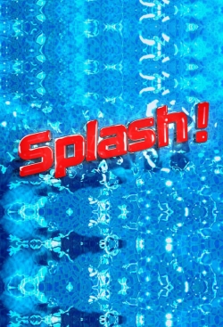 Splash! Splash!