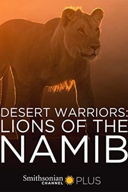 Desert Warriors: Lions of the Namib Desert Warriors: Lions of the Namib
