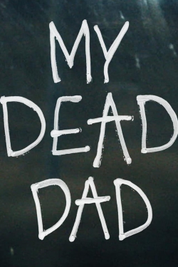 My Dead Dad My Dead Dad
