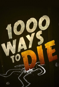 1000 Ways to Die 1000 Ways to Die